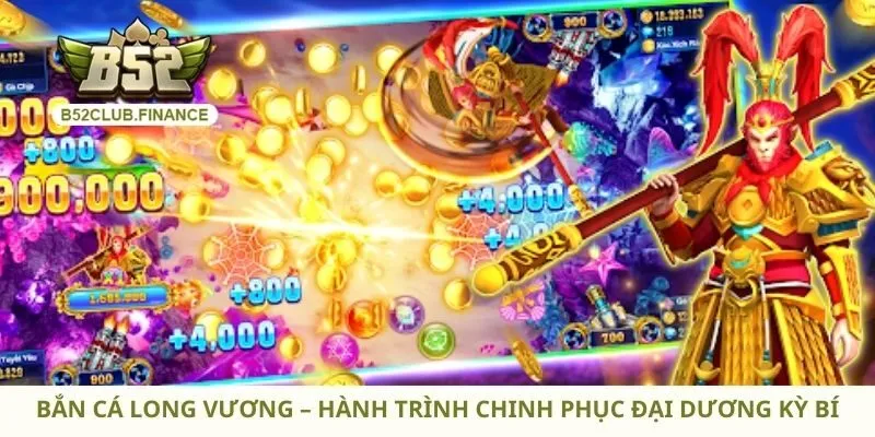 Bắn Cá Long Vương – Hành Trình Chinh Phục Đại Dương Kỳ Bí