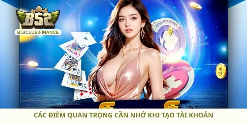Các điểm quan trọng cần nhớ khi tạo tài khoản