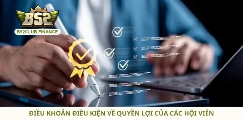 Điều khoản điều kiện về quyền lợi của các hội viên