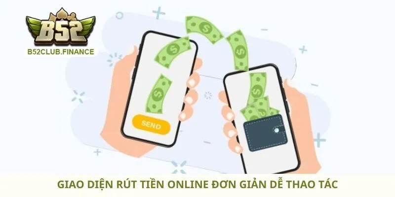 Giao diện rút tiền online đơn giản dễ thao tác