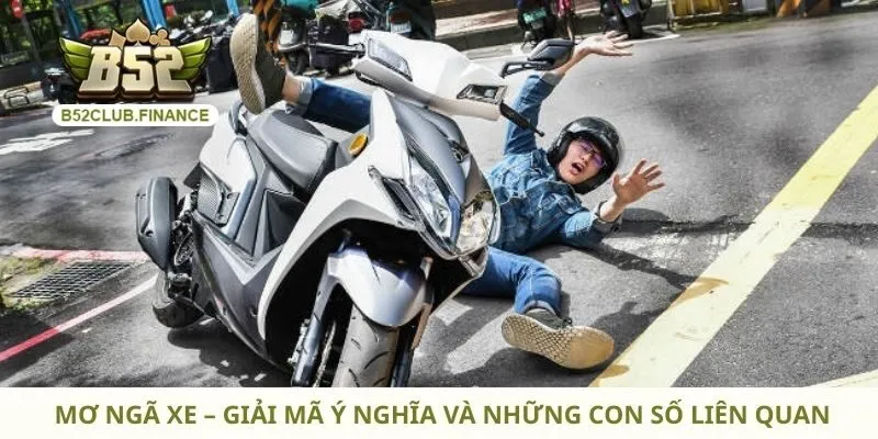 Mơ Ngã Xe – Giải Mã Ý Nghĩa Và Những Con Số Liên Quan
